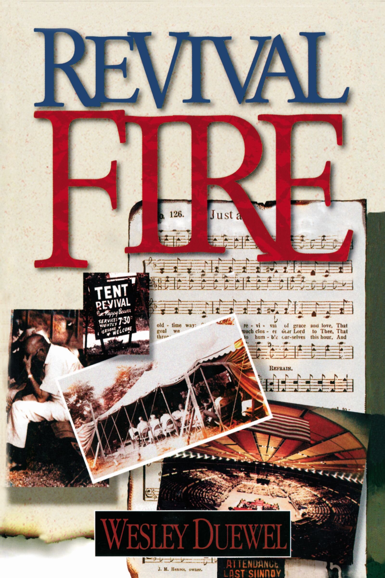 Revival Fire: How God Uses Revival Fire Through the Centuries to Revive the Church and Reveal the Presence of the Holy Spirit