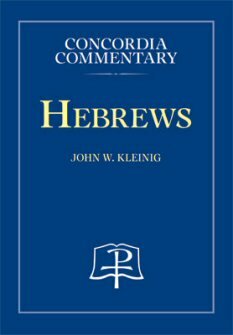 Hebrews: A Theological Exposition of Sacred Scripture (Concordia Commentary | CC)