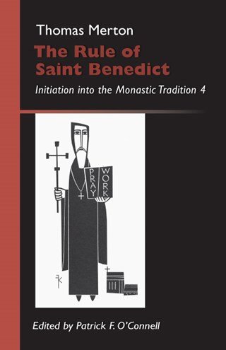The Rule Of Saint Benedict  (Initiation into the Monastic Tradition, vol. 4)