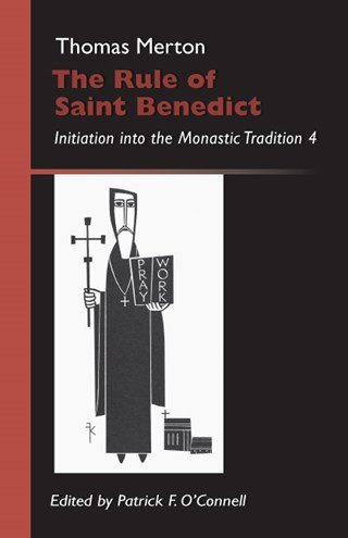 The Rule Of Saint Benedict (Initiation into the Monastic Tradition, vol. 4)