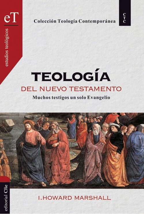 Teología del NT, por Howard Marshall (Colección teológica contemporánea CLIE, Vol. 31)
