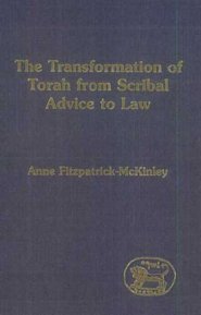 Transformation of Torah from Scribal Advice to Law