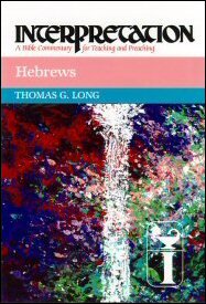 Interpretation: A Bible Commentary for Teaching and Preaching Hebrews