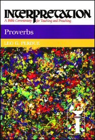 Interpretation: A Bible Commentary for Teaching and Preaching Proverbs