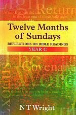 Twelve Months of Sundays: Reflections on Bible Readings, Year C