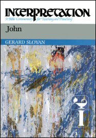 Interpretation: A Bible Commentary for Teaching and Preaching John