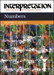 Interpretation: A Bible Commentary for Teaching and Preaching Numbers