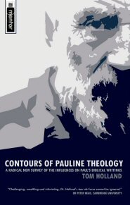 Contours of Pauline Theology: A Radical New Survey of the Influences on Paul's Biblical Writings