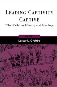 Leading Captivity Captive: The Exile as History and Ideology