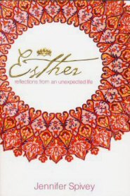 Esther: Reflections from an Unexpected Life