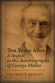 Ten Years After: A Sequel to the Autobiography of George Müller