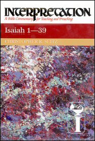Interpretation: A Bible Commentary for Teaching and Preaching Isaiah: Chapters 1-39