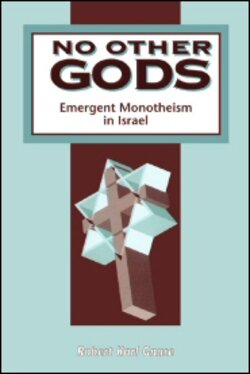 No Other Gods Emergent Monotheism In Israel Logos Bible Software