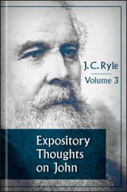 Expository Thoughts on John, vol. 3