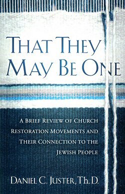 That They May Be One: A Brief Review of Church Restoration Movements and Their Connection to the Jewish People