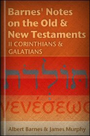 Barnes' Notes: II Corinthians and Galatians
