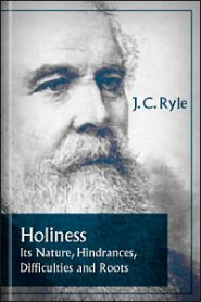 Holiness: Its Nature, Hindrances, Difficulties and Roots
