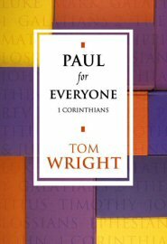 Paul for Everyone: 1 Corinthians