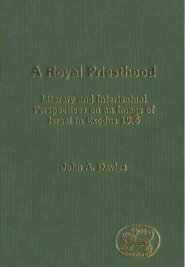 Royal Priesthood: Literary and Intertextual Perspectives on an Image of Israel in Exodus 19:6