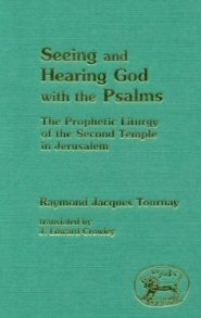 Seeing and Hearing God with the Psalms: the Prophetic Liturgy of the Second Temple in Jerusalem