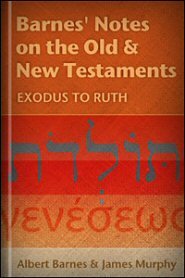 Barnes' Notes: Exodus to Ruth