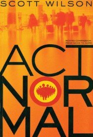 Act Normal: Moving Compassion From Niche to Norm