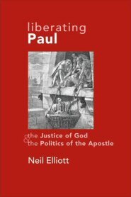 Liberating Paul: The Justice of God and the Politics of the Apostle