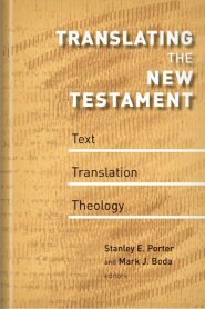 Translating the New Testament: Text, Translation, Theology