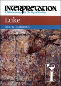 Interpretation: A Bible Commentary for Teaching and Preaching Luke