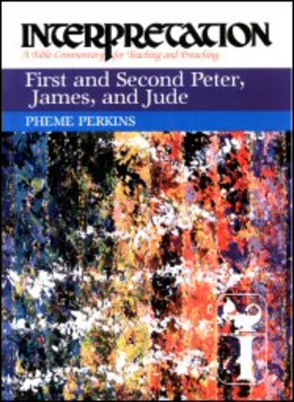 First & Second Peter, James, and Jude (Interpretation: A Bible Commentary for Teaching and Preaching  | INT)