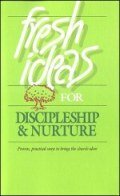 Fresh Ideas for Discipleship & Nurture