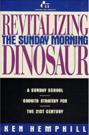 Revitalizing the Sunday Morning Dinosaur: A Sunday School Growth Strategy for the 21st Century