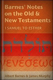 I Samuel to Esther (Barnes' Notes on the Old and New Testament)