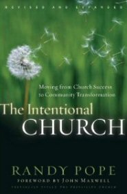 The Intentional Church: Moving from Church Success to Community Transformation