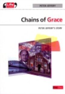 Chains of Grace: Peter Jeffery's Story