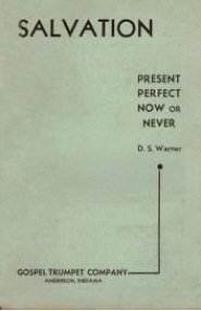 Salvation, Present, Perfect, Now or Never