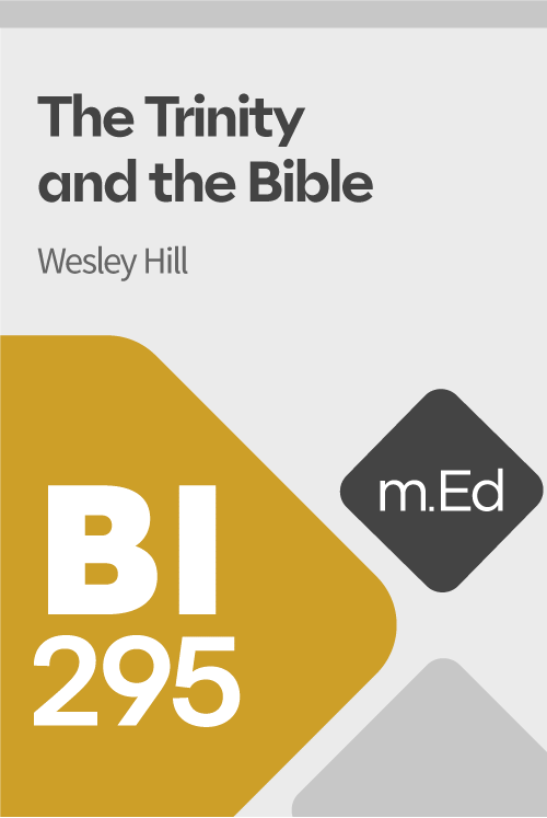 Mobile Ed: BI295 The Trinity and the Bible (5 hour course)