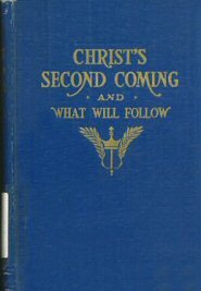 Christ's Second Coming and What Will Follow