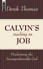 Calvin's Teaching on Job: Proclaiming the Incomprehensible God