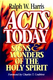 Acts Today: Signs & Wonders of the Holy Spirit