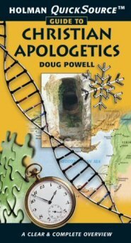 Holman QuickSource Guide to Christian Apologetics