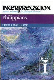 Interpretation: A Bible Commentary for Teaching and Preaching Philippians