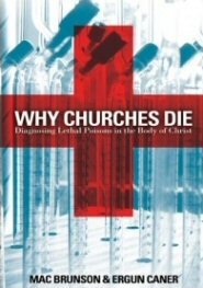 Why Churches Die: Diagnosing Lethal Poisons in the Body of Christ