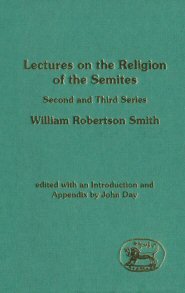 Lectures on the Religion of the Semites (Second and Third Series)