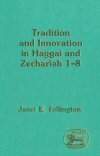 Tradition and Innovation in Haggai and Zechariah 1–8