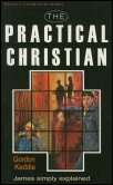 The Practical Christian: The Message of James