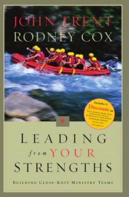 Leading from Your Strengths: Building Close-Knit Ministry Teams