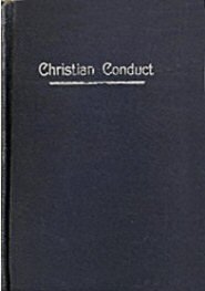 Christian Conduct Or the Way to Heaven