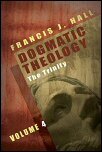 Dogmatic Theology, Vol. 4: The Trinity