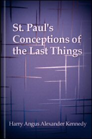 St. Paul’s Conceptions of the Last Things